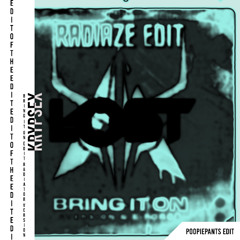 RADIAZE x KRYPSEX : BRING IT ON (EDIT OF THE EDIT OF THE EDIT OF THE EDIT OF THE EDIT)
