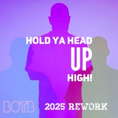 Hold Ya Head Up High (BOTB 2025 ReWoRk)