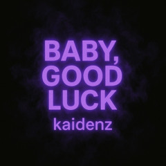 Baby, Good Luck