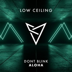 DONT BLINK - ALOHA