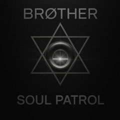 Brøther - Soul Patrol