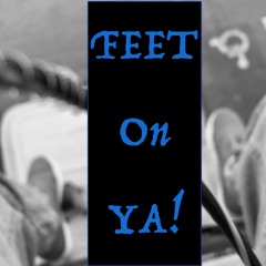 Feet On Ya!