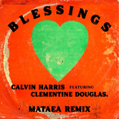 calvin harris, clementine douglas - blessings (mataea remix)