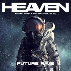 HEAVEN ( Evan Joris x Saddam Bootleg )