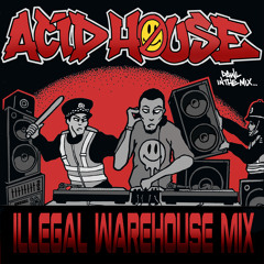 Acid House (illegal Warehouse Mix)