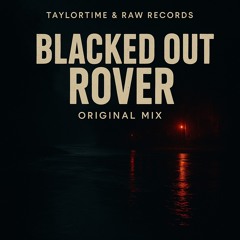 Blacked Out Rover- Original Track