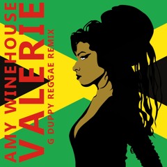 Amy Winehouse - Valerie (G Duppy Reggae Remix)