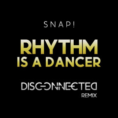 Snap! - Rhythm Is A Dancer (Disconnected Remix)