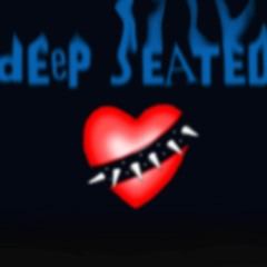 Deep Seated Love