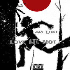 Love Me Not (Prod. Wellfed)