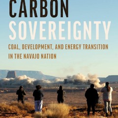 [Book] R.E.A.D Online Carbon Sovereignty: Coal, Development, and Energy Transition in the Navajo