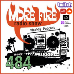 More Fire Show Ep484 (Full Show) Nov 21st 2024 hosted by Crossfire from Unity Sound