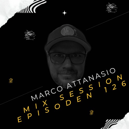 Marco Attanasio Mix Session Episode 126 Melodic,House,Techno,Electro