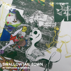 Swallowtail Town w/ SERENA & Derozan @ Radio TNP 12.07.2025