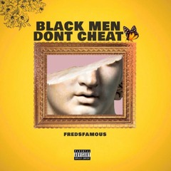Black Men Don't Cheat