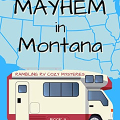 View KINDLE 📍 Mayhem in Montana (Rambling RV Cozy Mysteries Book 3) by  Patti Bennin