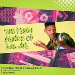 The Fresh Prince Of Bel-Air Remix(Extended Mix)