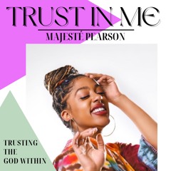 (TRUST IN ME) - MAJESTE PEARSON