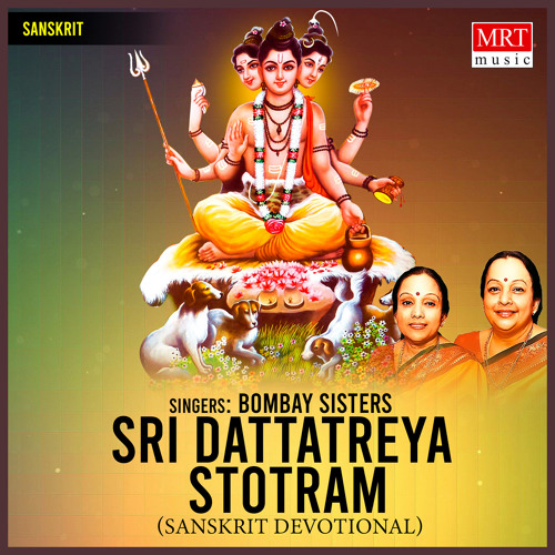 Stream Sri Dattatreya Stotram by Bombay Sisters Listen online for Stream Sri Dattatreya Stotram by Bombay Sisters Listen online for