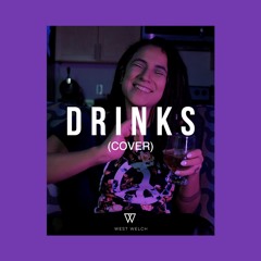 Drinks - Cyn(Cover by West Welch)
