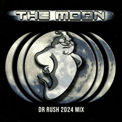 The Moon - Blow Up The Speakers (Dr Rush 2024 Mix)
