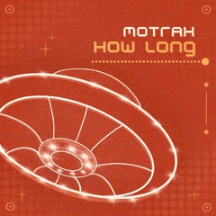 Motrax - How Long (Radio Edit)