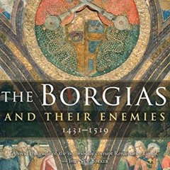 [VIEW] [EBOOK EPUB KINDLE PDF] The Borgias and Their Enemies, 1431–1519: 1431-1519 by  Christopher