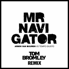 Mr. Navigator (Tom Bromley Remix)