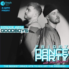 Friday Dance Party #094 with Goodboys