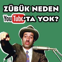 Zübük Youtube'ta Neden Yok? | Podcast