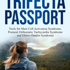 book❤️[READ]✔ The Trifecta Passport: Tools for Mast Cell Activation Syndrome,