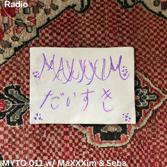 MYTO 011 w/ Seba & MaXXXim - 21st August 2025