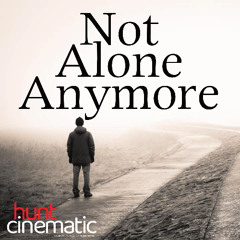 Not Alone Anymore