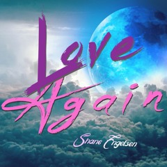 Shane Engelsen - Love Again