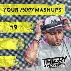 YOUR PARTY MASHUPS #9