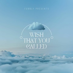 Wish That You Called