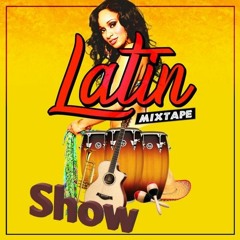 Latin MixTape Show 2022 (100bpm - 6A)