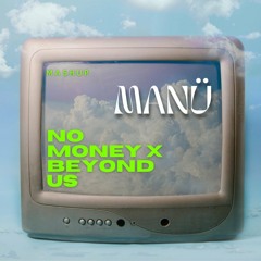No Money X Beyond Us (Manü Mashup) [126bpm]