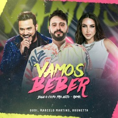 GUDI, Brunetta & Marcelo Martins - Vamos Beber (Joga O Copo Pro Alto) Remix 2024