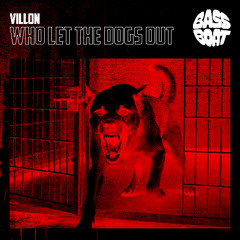 VILLON - Who Let The Dogs Out (Free Download)