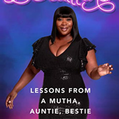 [READ] KINDLE 💞 Bevelations: Lessons from a Mutha, Auntie, Bestie by  Bevy Smith KIN