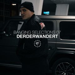 Banging Selections #07 by Derderwandert