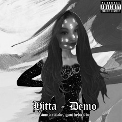 Hitta (Demo) (ft. gauthydies4u)