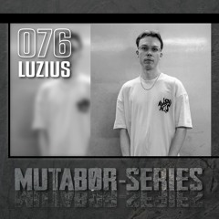Mutabor Series 076 - Luzius