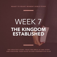 Week 7: The Kingdom Established – October 24/25, 2023