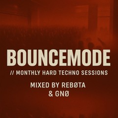 BOUNCEMODE #01 || B2B set w/ GNØ