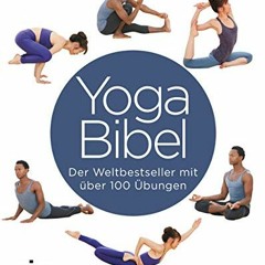 Ebook PDF Yoga-Bibel: Der Weltbestseller mit über 100 Übungen
