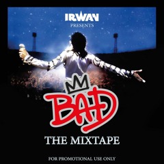 DJ Irwan Presents BAD - The Mixtape