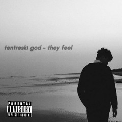 Tentreski God - They Feel.mp3