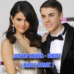 Justin Bieber - Ghost ( XHALE REMIX )